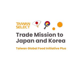 2025 Taiwan Food Trade Mission to Japan and Korea 